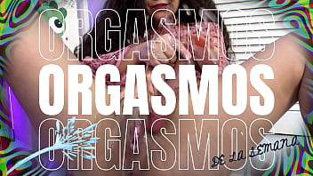 MY ORGASMS OF THE WEEK / REAL AMATEUR