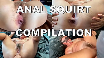 ANAL SQUIRT COMPILATION. SQUIRTING POURS ON THE FACE AND INTO