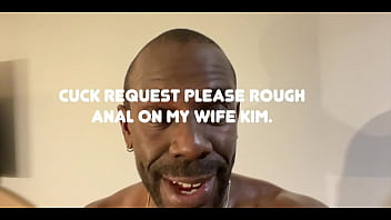 Cuck request: Please rough Anal for my wife Kim. English